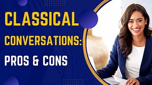 Classical Conversations Curriculum Review: Pros and Cons of This Program