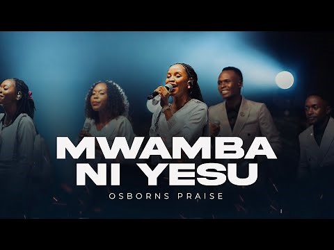 Mwamba Ni Yesu | Osborns Praise