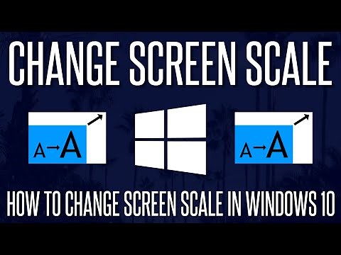 How to Change Screen Scale/Size on a Windows 10 PC