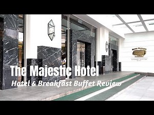 THE MAJESTIC HOTEL KL | Hotel & Breakfast Buffet Review 2022