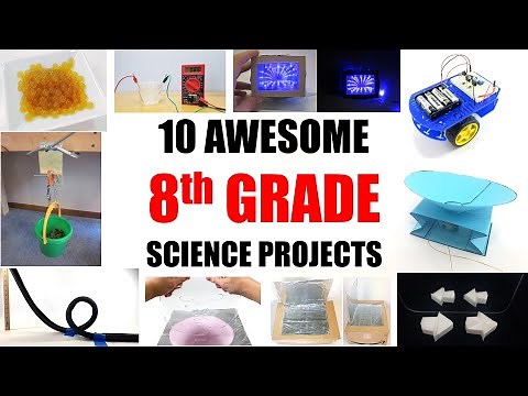 10 Awesome 8th Grade Science Projects