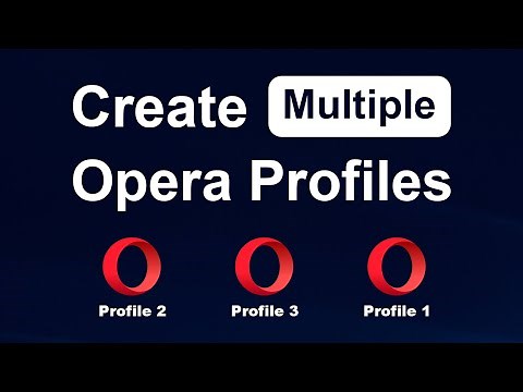 Create Multiple Profiles in Opera Browser: Step-by-Step Guide