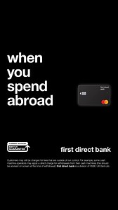 Travel lighter knowing you'll pay no first direct fees for using your debit card abroad. T&Cs apply, see video for details. For persons in the UK. | first direct
