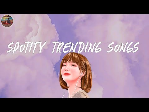 Spotify trending songs 🎧 Spotify playlist 2025 ~ Good songs to add your playlist