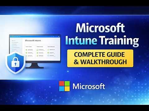 Microsoft Intune Training | Complete Guide & Walkthrough