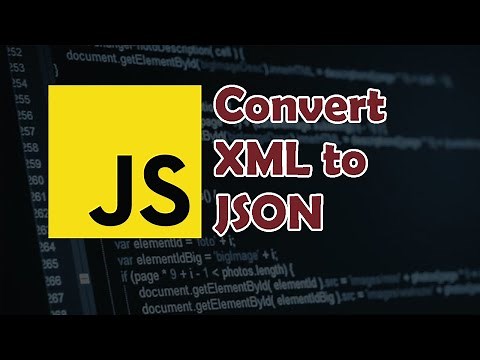 Javascript Tutorial: How to Convert XML into JSON