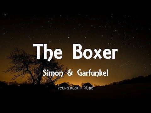 Simon & Garfunkel - The Boxer (Lyrics)