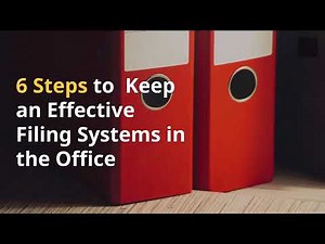 6 Tips for Keeping Effective Filing Systems in Office