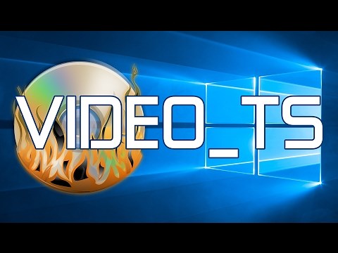 How to burn VIDEO_TS files and folders to DVD in Windows 10 (easy way)