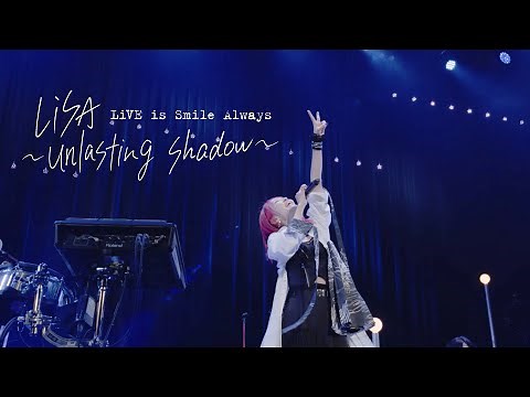 LiSA 『LiVE is Smile Always～unlasting shadow～ at Zepp Haneda(TOKYO)』 -Teaser 2-