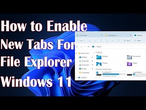 Enable New Tabs For File Explorer In Windows 11 - How To