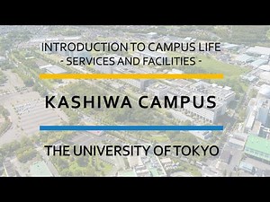 Introduction to Campus Life - Services and Facilities - [The University of Tokyo Kashiwa Campus]
