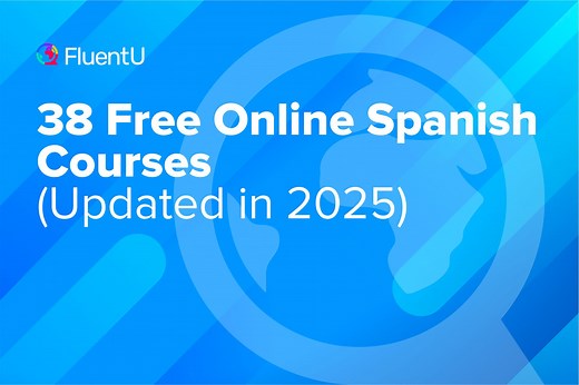 38 Free Online Spanish Courses (Updated in 2025) | FluentU Spanish Blog