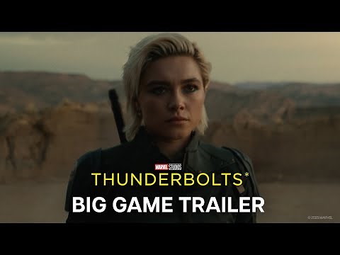 Marvel Studios’ Thunderbolts* | Big Game Trailer | In Theaters May 2