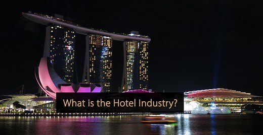 Hotel Industry: Everything You Need to Know About Hotels!