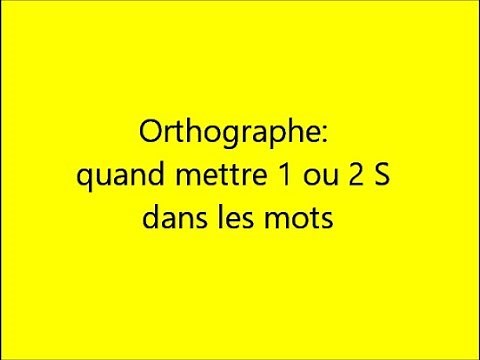 Orthographe: s ou ss?