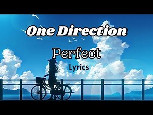 One Direction- Perfect Lyrics