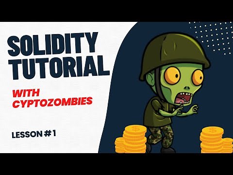 Solidity Tutorial (Lesson 1) - Learn Blockchain and Ethereum Smart contract with CryptoZombies