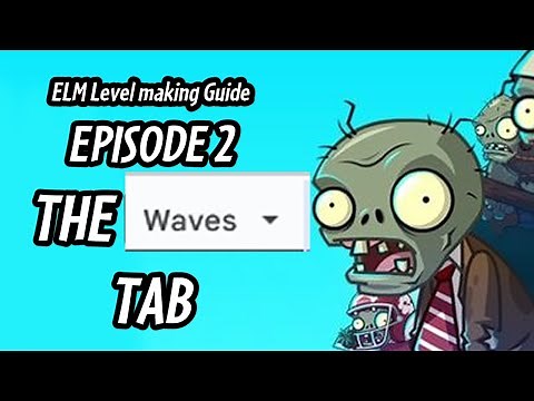 Making and Understanding Waves in ELM - PvZ 2 Reflourished Custom Levels Guide