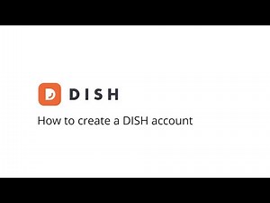 DISH - How to create a DISH account