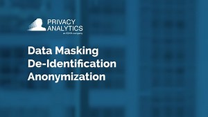 What is the difference between data masking, de-identification, and anonymization?