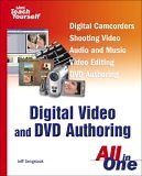 Sams Teach Yourself Digital Video and DVD Authoring All in One (Sams Teach Yourself):  | Guide books | ACM Digital Library