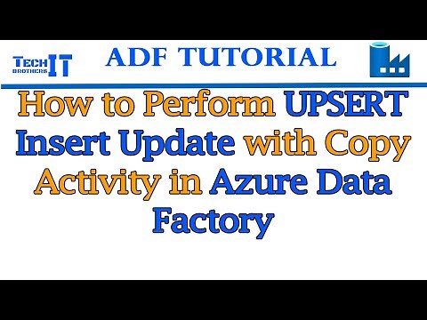 How to Perform UPSERT Insert/Update with Copy Activity in Azure Data Factory | ADF Tutorial 2022