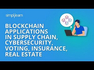 Blockchain Applications In Supply Chain, Cybersecurity, Voting, Insurance, Real Estate | Simplilearn