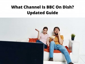 What Channel Is BBC On Dish? - Updated Guide 2025