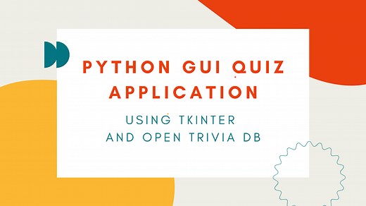 How to Build a GUI Quiz App Using Tkinter and Open Trivia DB