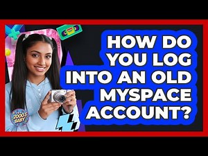 How Do You Log Into An Old MySpace Account?