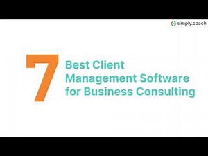 7 Best Client Management Software for Business Consulting