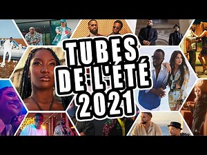 Les Meilleurs Tubes De L'été 2021