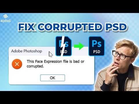 [PSD File Repair] Photoshop PSD File Corrupted? Fix This Face Expression File is Bad or Corrupted