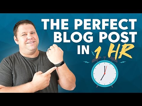 How to Write a Perfect Blog Post in One Hour