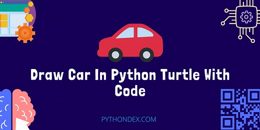 Draw Car In Python Turtle - Pythondex