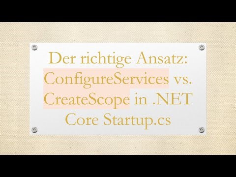 Der richtige Ansatz: ConfigureServices vs. CreateScope in .NET Core Startup.cs