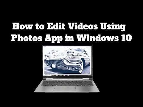 How to Edit Videos Using the Photos App in Windows 10