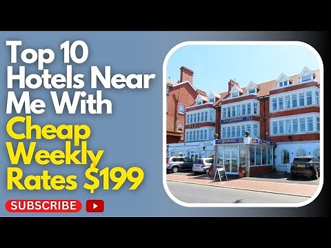 Hotels Near Me With Cheap Weekly Rates