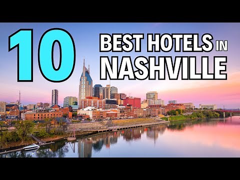 Best Hotels in Nashville, TN (that you can actually afford)