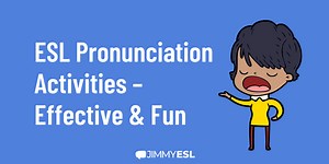 12 ESL Pronunciation Activities to Practice With Your Students | JIMMYESL