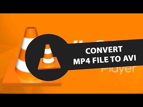 How to Convert Mp4 File to AVI With VLC Media Player