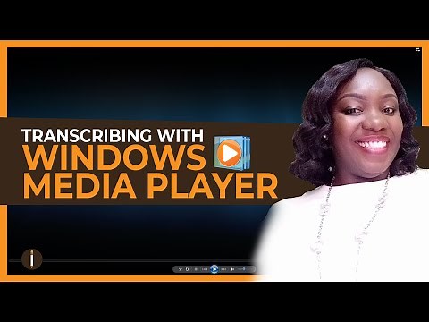 How to Transcribe with Windows Media Player