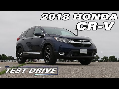 The 2018 Honda CR-V - Test Drive