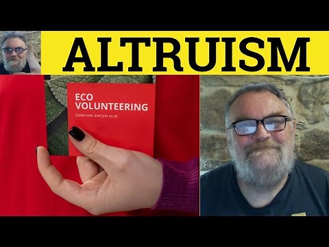 🔵 Altruism Meaning - Altruist Definition Altruistic Examples Philosophy Altruism Altruistic Altruist