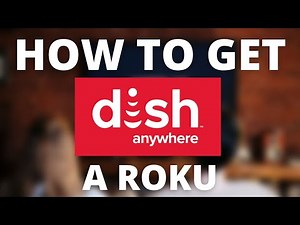How To Get the Dish Anywhere App on ANY Roku