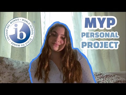 HOW TO: IB MYP PERSONAL PROJECT