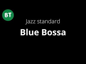 Blue Bossa - Jazz Standard Backing Track - 120bpm