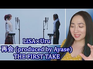 LiSA×Uru - 再会 (produced by Ayase) / THE FIRST TAKE | Eonni88