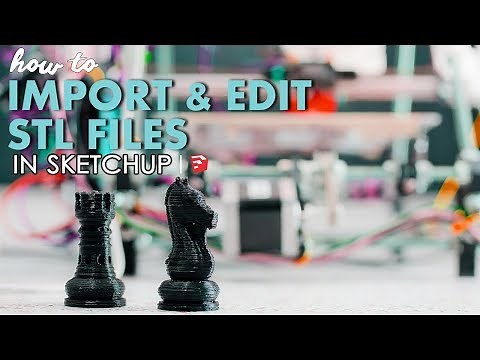 How to Import and Edit STL Files in Sketchup